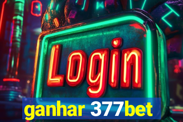 ganhar 377bet